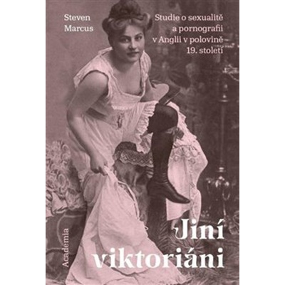 Jiní viktoriáni - Steven Marcus
