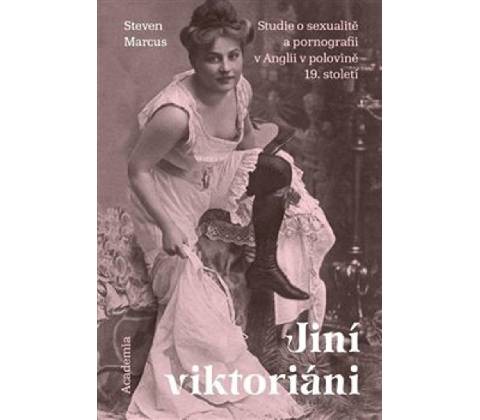 Jiní viktoriáni - Steven Marcus