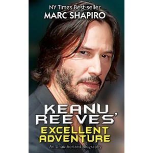 Keanu Reeves' Excellent Adventure (ISBN: 9781626015692)