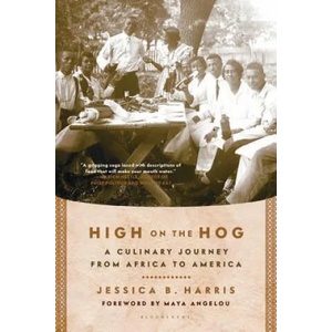 High on the Hog: A Culinary Journey from Africa to America | Jessica B. Harris (ISBN: 9781608194506)