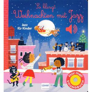 So klingt Weihnachten mit Jazz | Séverine Cordier, Nadine Püschel (ISBN: 9783741526619)
