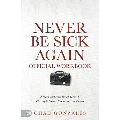 The Official Workbook for Never Be Sick Again