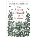 The Secret Network of Nature - Peter Wohlleben