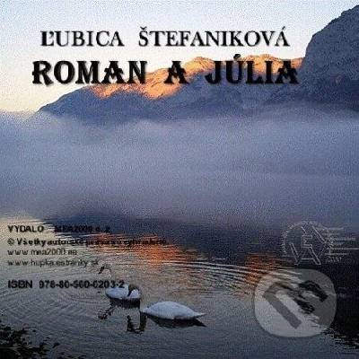 Roman a Júlia - Ľubica Štefaniková