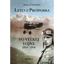 Letci z Prešporka vo Veľkej vojne 1914 – 1918 Juraj Červenka