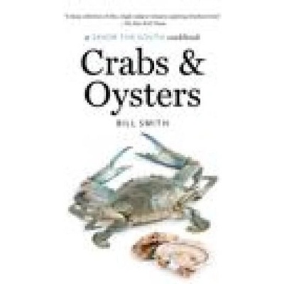 Crabs and Oysters: A Savor the South Cookbook | Bill Smith