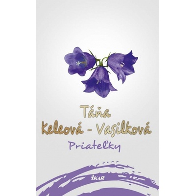 Priateľky Táňa Keleová-Vasilková