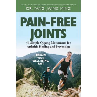 Pain-Free Joints: 46 Simple Qigong Movements for Arthritis Healing and Prevention Yang Jwing-MingPaperback