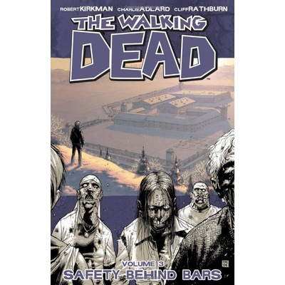 Walking Dead 03 - Safety Behind Bars