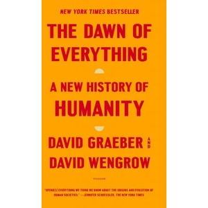 The Dawn of Everything: A New History of Humanity (ISBN: 9781250858801)