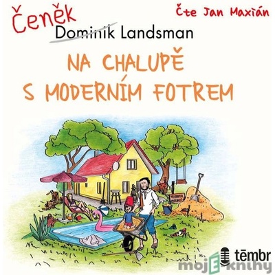 Na chalupě s moderním fotrem - Dominik Landsman