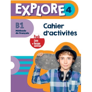 Explore 4 - Pack Cahier d'activités + Version numérique (B1) | Céline HIMBER, Fabienne GALLON (ISBN: 9782017197423)