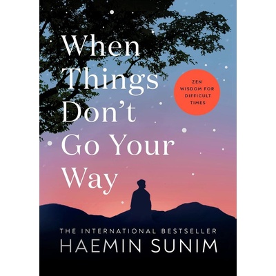 When Things Don't Go Your Way - Haemin Sunim