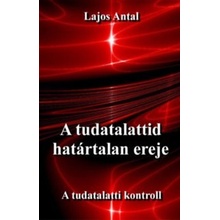 A tudatalattid határtalan ereje - A tudattalatti kontroll