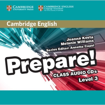 Cambridge English Prepare! Level 3 Class Audio CDs 2 Joanna Kosta, Melanie Williams, Edited in consultation with Annette Capel