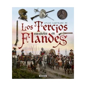 LOS TERCIOS ESPAÑOLES EN FLANDES | Hugo Vázquez Bravo, Augusto Ferrer Dalmau, Ramón Vega Piniella (2017)