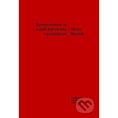 Korespondence III a další dokumenty z pozůstalosti