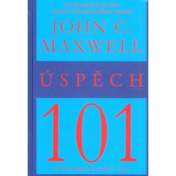 Úspěch 101 - John C. Maxwell