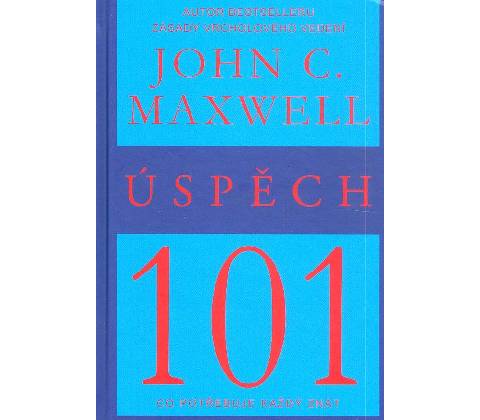 Úspěch 101 - John C. Maxwell