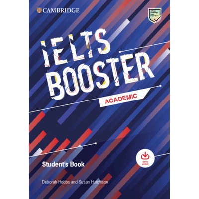 Cambridge English Exam Boosters IELTS Booster Academic Student's Book with Answers with Audio - Deborah Hobbs, Susan Hutchison