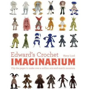 Edward's Crochet Imaginarium | Kerry Lord (2016)
