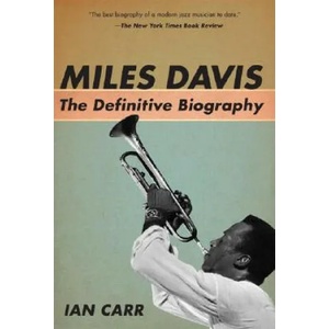 Miles Davis: The Definitive Biography | Ian Carr (2001)