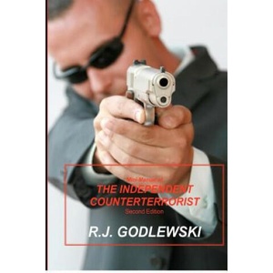 Mini-Manual of The Independent Counterterrorist Second Edition | R J Godlewski (2012)