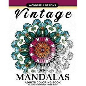Adult Coloring Book: Vintage Mandala A Mindful Colouring Book with Flower and Animals | Coloring Books for Adults Relaxation (ISBN: 9781545434819)