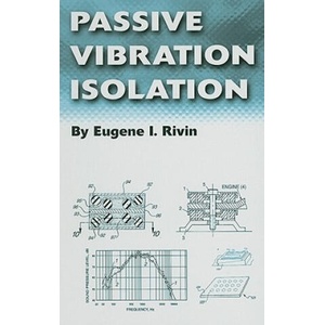 Passive Vibration Isolation | Eugene I. Rivin (ISBN: 9780791801871)