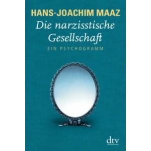 Die narzisstische Gesellschaft | Hans-Joachim Maaz (2014)
