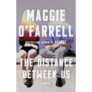 The Distance Between Us | O'Farrell, Maggie (ISBN: 9780593687963)