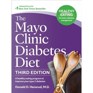 The Mayo Clinic Diabetes Diet, Third Edition: A Weight-Loss Program Designed to Improve Your Type 2 Diabetes | Donald D. Hensrud (ISBN: 9798887700953)