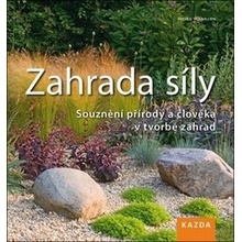 Zahrada síly - Souznění přírody a člověka v tvorbě zahrad - Hähnsen Heiko