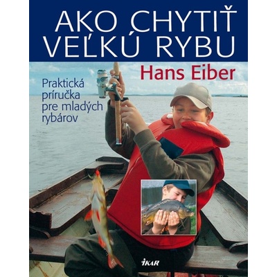 Ako chytiť veľkú rybu - Eiber Hans