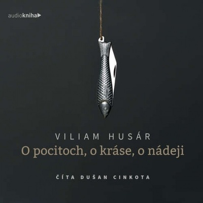 O pocitoch, o kráse, o nádeji - Viliam Husár