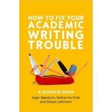 How to Fix Your Academic Writing Trouble: A Practical Guide