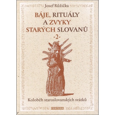 Báje, rituály a zvyky starých Slovanů 2.díl