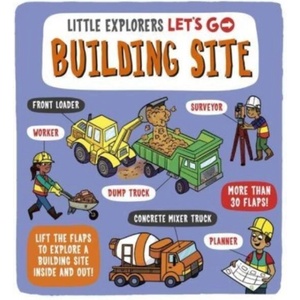 Little Explorers: Let's Go! Building Site | Catherine Ard (ISBN: 9781800782181)