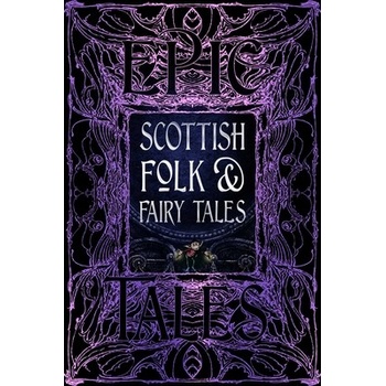 Scottish Folk & Fairy Tales: Epic Tales Galbraith Allison