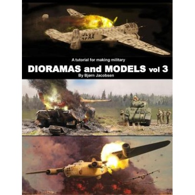A tutorial for making military DIORAMAS and MODELS vol 3 | Bjorn Jacobsen