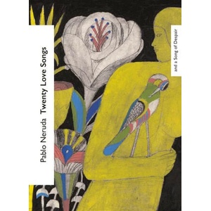 Twenty Love Poems and a Song of Despair (ISBN: 9781784878207)