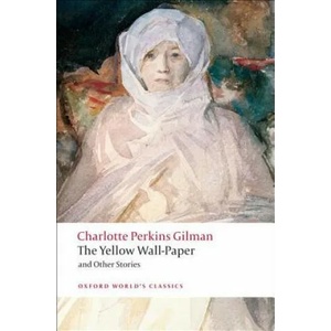 Yellow Wall-Paper and Other Stories (ISBN: 9780199538843)