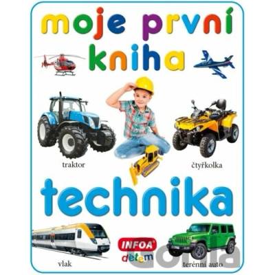 Moje první kniha - Technika - INFOA