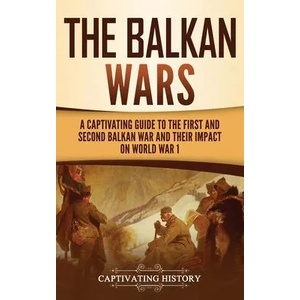 Balkan Wars | Captivating History (ISBN: 9781637164600)