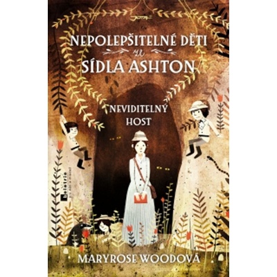 Nepolepšitelné děti ze sídla Ashton: Neviditelný host - Maryrose Woodová
