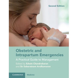Obstetric and Intrapartum Emergencies | Edwin Chandraharan, Sir Sabaratnam Arulkumaran (ISBN: 9781108790932)