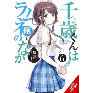 CHITOSE IS IN THE RAMUNE BOTTLE LN V06 (ISBN: 9781975347970)