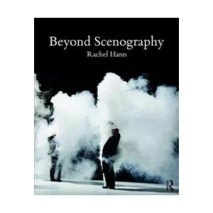 Beyond Scenography | Rachel Hann (ISBN: 9781138785069)