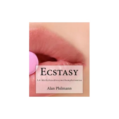 Ecstasy: 3, 4-Methylenedioxymethamphetamine | Alan Philmann