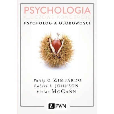 PSYCHOLOGIA OSOBOWOŚCI PSYCHOLOGIA KLUCZOWE KONCEPCJE TOM 4 WYD. 2